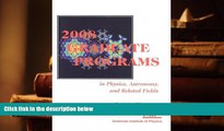 READ book 2008 Graduate Programs in Physics, Astronomy, and Related Fields  Pre Order