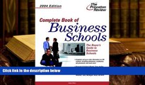 READ book Complete Book of Business Schools, 2004 Edition (Graduate School Admissions Gui)