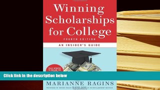 READ book Winning Scholarships for College, Fourth Edition: An Insider s Guide Marianne Ragins