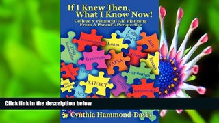 READ book If I Knew Then, What I Know Now! College and Financial Aid Planning from a Parent s