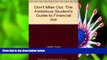 READ book Don t Miss Out: The Ambitious Student s Guide to Financial Aid Anna Leider For Kindle