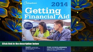 READ book Getting Financial Aid 2014: All-New Eighth Edition (College Board Guide to Getting