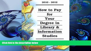 READ book How to Pay for Your Degree in Library   Information Studies Gail Ann Schlachter For Ipad