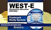 Best Ebook  WEST-E Elementary Education (005/006) Flashcard Study System: WEST-E Test Practice