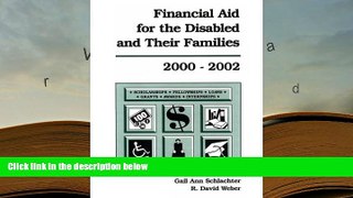 READ book Financial Aid for the Disabled and Their Families 2000-2002 R. David Weber Full Book