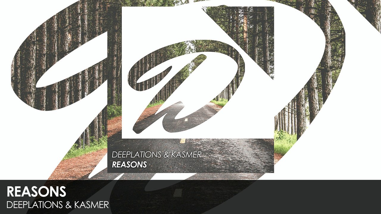 Deeplations & Kasmer - Reasons (Original Mix)