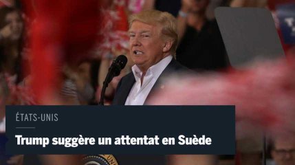 Donald Trump suggère qu’un attentat a eu lieu en Suède