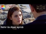 Nehir ile Alper ayrıldı | Mayıs Kraliçesi 7.Bölüm