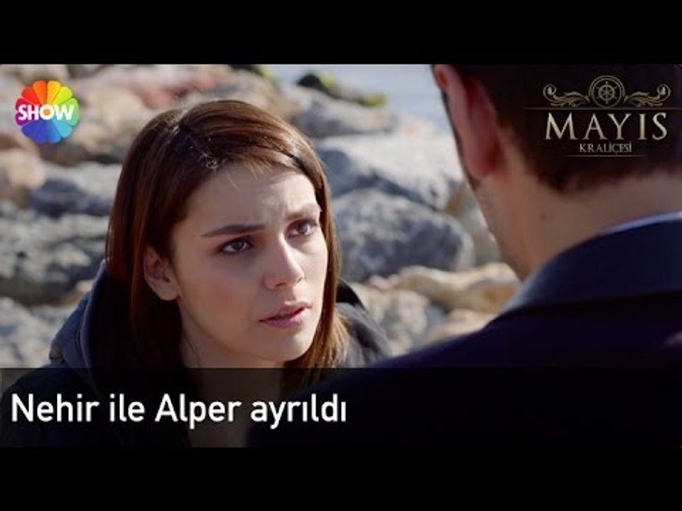 Nehir ile Alper ayrıldı | Mayıs Kraliçesi 7.Bölüm