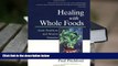 Epub Healing with Whole Foods: Asian Traditions and Modern Nutrition READ PDF