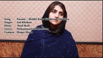 Gul Khoban Pashto New Songs 2017 Nazam - Wakht Rana Wakhtona Ghokhta