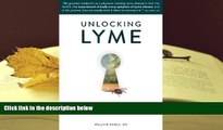 Epub Unlocking Lyme: Myths, Truths, and Practical Solutions for Chronic Lyme Disease [DOWNLOAD]