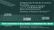 eBook Free Privatization in the Transition to a Market Economy: Studies of Preconditions and