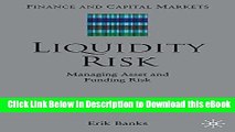 PDF [FREE] Download Liquidity Risk: Managing Asset and Funding Risks (Finance and Capital Markets