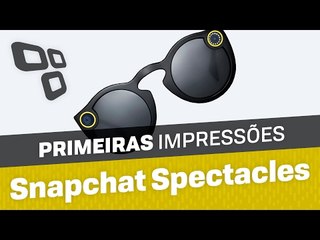 Snapchat Spectacles - Primeiras impressões - TecMundo