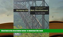 BEST PDF  Bridging UX and Web Development: Better Results through Team Integration READ ONLINE