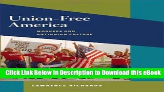 eBook Free Union-Free America: Workers and Antiunion Culture (Working Class in American History)