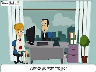 Why do you want this job? - Lí do bạn muốn làm công việc này