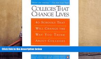 Popular Book  Colleges That Change Lives: 40 Schools That Will Change the Way You Think About