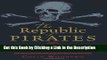 BEST PDF The Republic of Pirates: Being the True and Surprising Story of the Caribbean Pirates and
