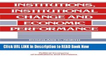 Download Free Institutions, Institutional Change and Economic Performance (Political Economy of