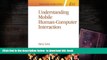 PDF [DOWNLOAD] Understanding Mobile Human-Computer Interaction (Information Systems Series (ISS))