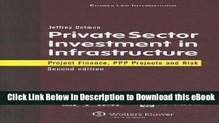 eBook Free Private Sector Investment In Infrastructure: Project Finance, PPP Projects and Risk