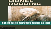 Download [PDF] Lionel Robbins (Historical Perspectives on Modern Economics) Online Free