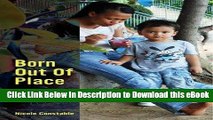 eBook Free Born Out of Place: Migrant Mothers and the Politics of International Labor Free Online