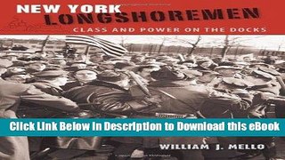 eBook Free New York Longshoremen: Class and Power on the Docks (Working in the Americas) Free Online