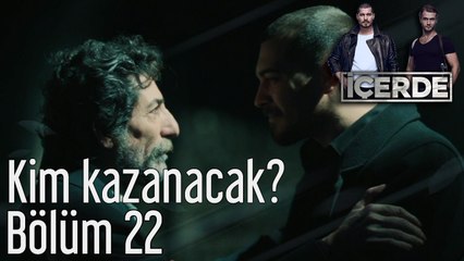 İçerde 22. Bölüm Kim Kazanacak?