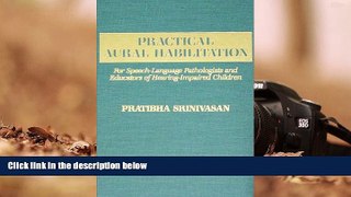 Download Practical Aural Habilitation: For Speech-Language Pathologists and Educators of