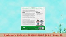 READ ONLINE  Beginners Guide to SOLIDWORKS 2016  Level II