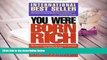 Popular Book  You Were Born Rich:  Now You Can Discover and Develop Those Riches  For Trial