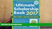 Popular Book  The Ultimate Scholarship Book 2017: Billions of Dollars in Scholarships, Grants and