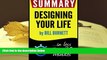 Popular Book  Summary of Designing Your Life: How to Build a Well-Lived, Joyful Life (Bill