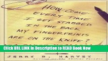 Download Free How Come Every Time I Get Stabbed in the Back My Fingerprints Are on the Knife? :