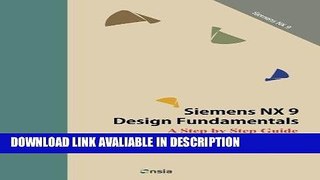 Audiobook Free Siemens NX 9 Design Fundamentals: A Step by Step Guide online pdf