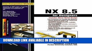 Download [PDF] NX 8.5 for Designers Full Ebook