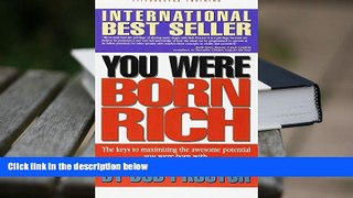 Best Ebook  You Were Born Rich:  Now You Can Discover and Develop Those Riches  For Online