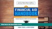 Best Ebook  The Financial Aid Handbook, Revised Edition: Getting the Education You Want for the