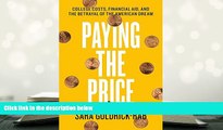 Popular Book  Paying the Price: College Costs, Financial Aid, and the Betrayal of the American