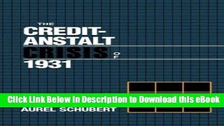 EBOOK ONLINE The Credit-Anstalt Crisis of 1931 (Studies in Macroeconomic History) Full Online