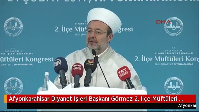 Afyonkarahisar Diyanet Işleri Başkanı Görmez 2. Ilçe Müftüleri Kongresi'nde Konuştu-1