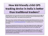 How kid-friendly child GPS tracking device in India is better than traditional trackers