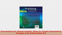 READ ONLINE  Processing for Visual Artists How to Create Expressive Images and Interactive Art