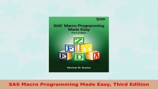 READ ONLINE  SAS Macro Programming Made Easy Third Edition