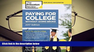 Best Ebook  Paying for College Without Going Broke, 2017 Edition: How to Pay Less for College