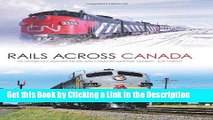 BEST PDF Rails Across Canada: The History of Canadian Pacific and Canadian National Railways
