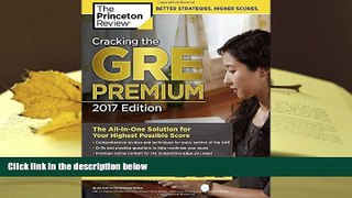 Popular Book  Cracking the GRE Premium Edition with 6 Practice Tests, 2017 (Graduate School Test